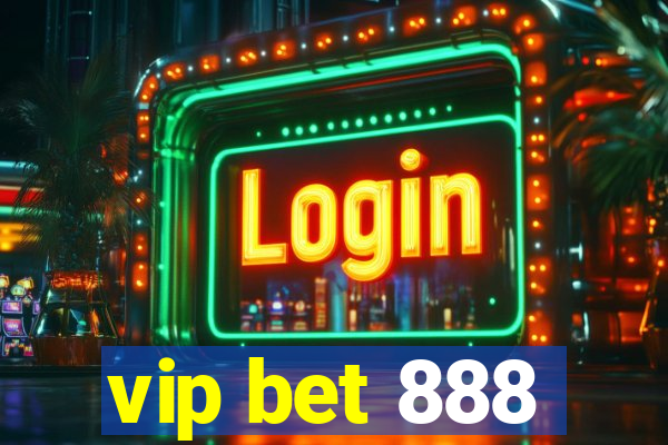 vip bet 888